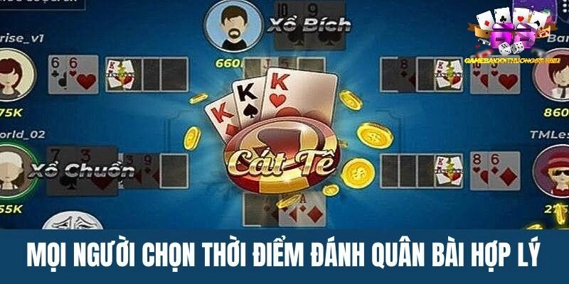 Chọn thời điểm đánh các quân bài hợp lý nhất