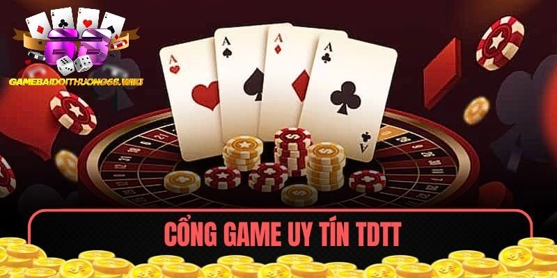Cổng Game TDTC Uy Tín, Đổi Thưởng Hay Nhất Châu Âu