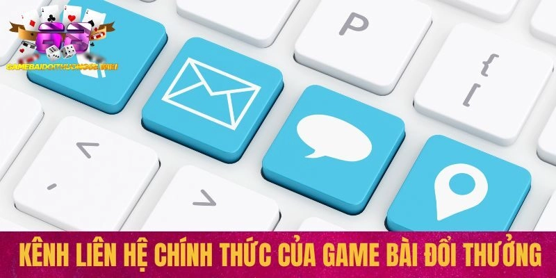 Kênh kết nối với Game bài đổi thưởng