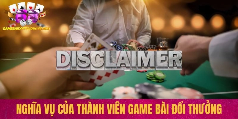 Nghĩa vụ của người dùng tại Game bài đổi thưởng