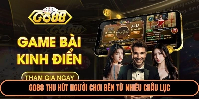 Go88 thu hút người chơi đến từ nhiều châu lục