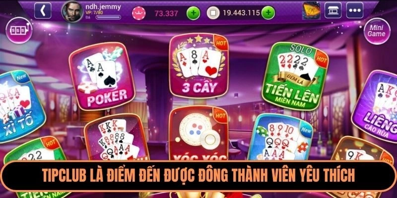Tipclub là điểm đến được đông thành viên yêu thích